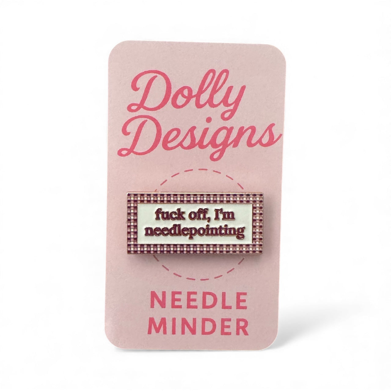 F*ck Off I’m Needlepointing- Needle Minder