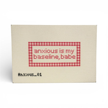 anxious is my baseline, babe